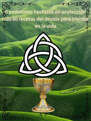 cover image of 6 poderosos hechizos de protección más 60 recetas del druida para triunfar en la vida